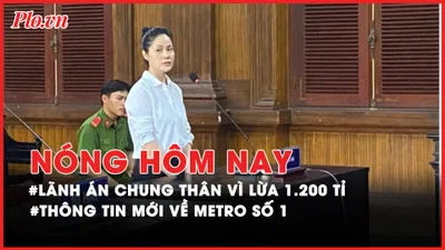 Nóng hôm nay: Lãnh án chung thân vì lừa 1.200 tỉ đồng