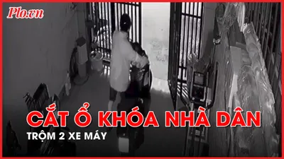 Video: Cắt ổ khóa nhà dân, trộm liên tiếp 2 xe máy đắt tiền