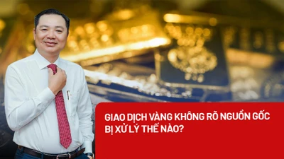 Mua, bán vàng không rõ nguồn gốc, bị xử lý thế nào?