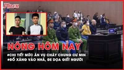 Nóng hôm nay: Chi tiết mức án vụ cháy chung cư mini; Bụng to bất thường, cô gái phát hiện 2 u buồng trứng