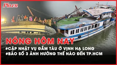  Nóng hôm nay: Cập nhật vụ đắm tàu ở vịnh Hạ Long; Bão số 3 ảnh hưởng thế nào đến các tỉnh Nam Bộ?
