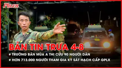 Bản tin trưa 4-8: Thủ tướng chỉ đạo khen thưởng Trưởng bản Mùa A Thi cứu 90 người thoát lũ quét