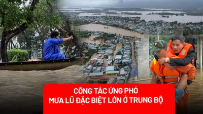 Mưa lũ đặc biệt lớn: Lãnh đạo TP Huế, Đà Nẵng nói gì về công tác ứng phó?