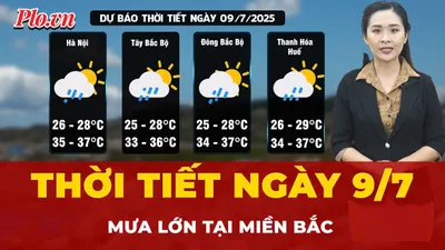 Dự báo thời tiết ngày 9-7: Miền Bắc đón đợt mưa lớn kéo dài