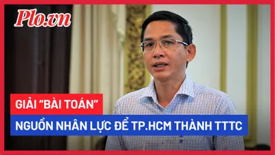 Giải “bài toán” nguồn nhân lực để TP.HCM thành trung tâm tài chính quốc tế