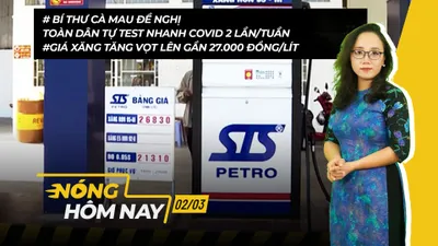 Nóng hôm nay 2-3: Giá xăng tăng vọt lên gần 27.000 đồng/lít