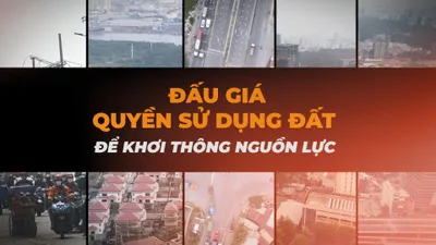 Đấu giá quyền sử dụng đất để khơi thông nguồn lực