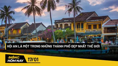 Nóng hôm nay: Hội An là một trong những thành phố đẹp nhất thế giới