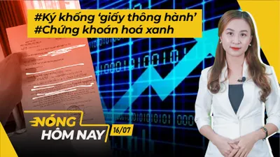 Nóng hôm nay: Cha ký khống ‘giấy thông hành’ cho con; Chứng khoán hoá xanh