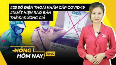 Nóng hôm nay: 25 số điện thoại quan trọng COVID-19; Rao bán thẻ đi đường giả