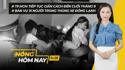 Nóng hôm nay: TP.HCM tiếp tục giãn cách đến cuối tháng 9