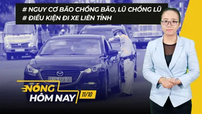Nóng hôm nay: Điều kiện đi xe liên tỉnh; Nguy cơ bão chồng bão, lũ chồng lũ