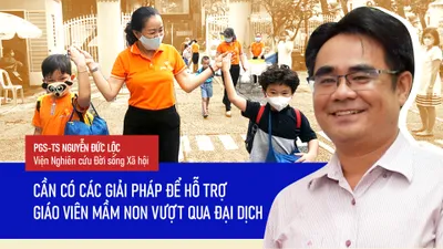 Góc nhìn chuyên gia: Giáo viên mầm non vẫn khó khăn khi bình thường mới
