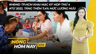 Nóng hôm nay: HĐND TP.HCM khai mạc kỳ họp thứ 4; Từ 2022, tăng mức lương hưu