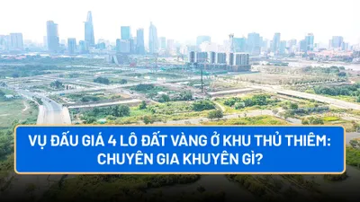 Vụ đấu giá 4 lô đất vàng ở khu Thủ Thiêm: Chuyên gia khuyên gì?
