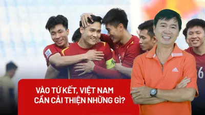 Vào tứ kết, Việt Nam cần cải thiện những gì?