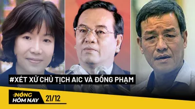 Nóng hôm nay: Hôm nay xét xử chủ tịch AIC Nguyễn Thị Thanh Nhàn và đồng phạm