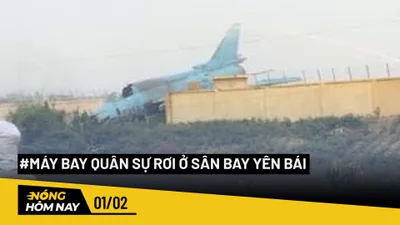 Nóng hôm nay: Máy bay quân sự rơi ở sân bay Yên Bái, một phi công hy sinh
