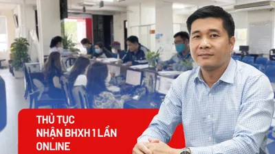 Người lao động làm thủ tục nhận BHXH 1 lần online ra sao? 