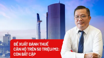 Đề xuất đánh thuế căn hộ trên 50 triệu/m2: Còn bất cập