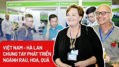Việt Nam – Hà Lan chung tay phát triển ngành rau, hoa, quả bền vững