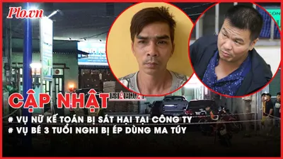 Điểm tin ANTT: Nữ kế toán bị sát hại; Đánh ghen cắt tóc, lột đồ; Bé trai nghi bị ép dùng ma tuý