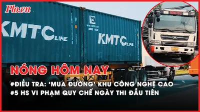Nóng hôm nay: Điều tra thủ đoạn 'mua đường' trong Khu Công nghệ cao