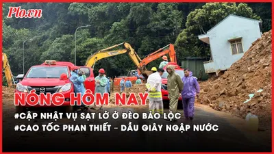 Nóng hôm nay: Thông tin mới nhất vụ sạt lở ở đèo Bảo Lộc