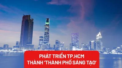 Tại sao TP.HCM phải tham gia vào mạng lưới các thành phố sáng tạo?