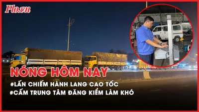 Nóng hôm nay: Tái diễn lấn chiếm hành lang an toàn cao tốc TP.HCM - Trung Lương
