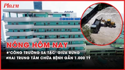 Nóng hôm nay: 'Công trường sa tặc' tạm dừng hoạt động sau điều tra của PLO