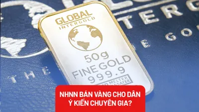NHNN bán vàng trực tiếp cho dân qua 4 ngân hàng thương mại, chuyên gia nói gì?