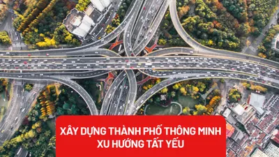 Xây dựng thành phố thông minh, xu hướng tất yếu