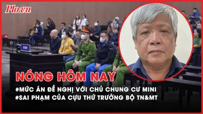 Nóng hôm nay: Mức án VKS đề nghị với các bị cáo vụ cháy chung cư mini; Sai phạm của cựu Thứ trưởng Nguyễn Linh Ngọc