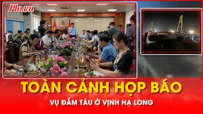 Vụ đắm tàu ở Vịnh Hạ Long: Các lực lượng chức năng nói gì tại họp báo?