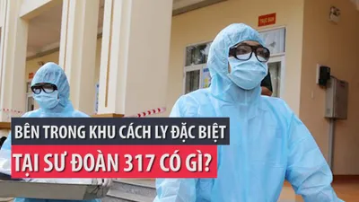 Bên trong khu cách ly đặc biệt tại Sư đoàn 317 có gì?