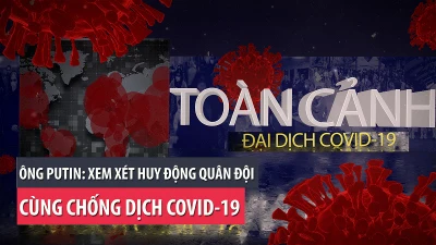 Video: Toàn cảnh tình hình đại dịch COVID-19 ngày 14-4