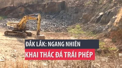 Ngang nhiên khai thác đất, đá trái phép quy mô lớn ở Đắk Lắk