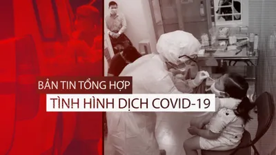 Bản tin tình hình COVID-19 ở Việt Nam tính đến trưa ngày 26-8