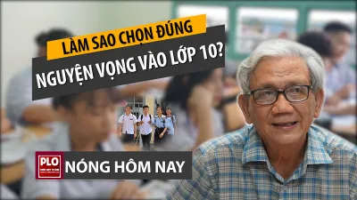 Nóng hôm nay 22-4: Bí quyết chọn nguyện vọng vào lớp 10