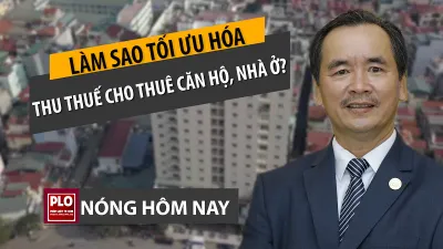Nóng hôm nay: Thuế căn hộ cho thuê; 56 ca COVID-19 cộng đồng