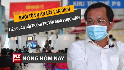Nhận định việc khởi tố vụ án làm lây lan dịch bệnh liên quan Hội thánh truyền giáo Phục hưng