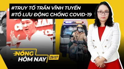 Nóng hôm nay: Lo cho người dân về quê tránh dịch; Truy tố ông Trần Vĩnh Tuyến