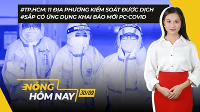 Nóng hôm nay: 11 địa phương ở TP.HCM đã kiểm soát được dịch COVID-19