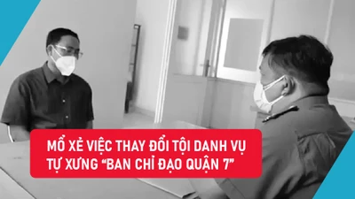 Đổi tội danh vụ xưng “Ban chỉ đạo quận 7“: Miễn cưỡng hậu quả khó lường! 