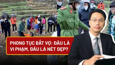 Phong tục bắt vợ: Đâu là vi phạm, đâu là nét đẹp?