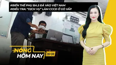 Nóng hôm nay: Biến thể phụ BA.5 của Omicron đã xâm nhập vào Việt Nam