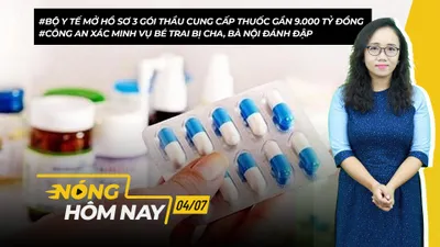 Nóng hôm nay: Bộ Y tế mở hồ sơ 3 gói thầu cung cấp thuốc