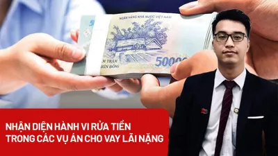 Video: Nhận diện hành vi rửa tiền trong các vụ án cho vay lãi nặng