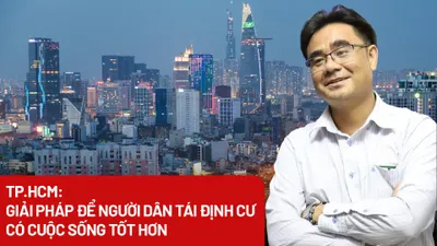 TP.HCM: Giải pháp để người dân tái định cư có cuộc sống tốt hơn